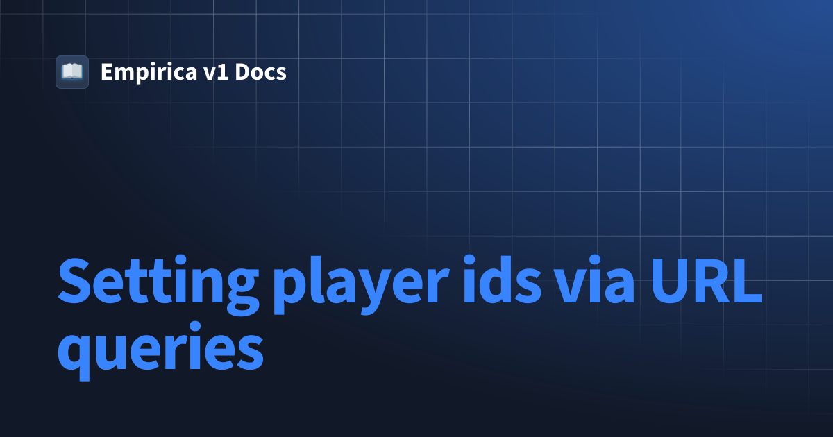 Setting player ids via URL queries | Empirica v1 Docs